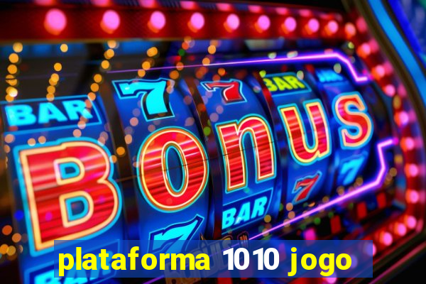 plataforma 1010 jogo